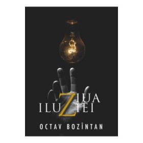 Ziua iluziei - Octav Bozintan