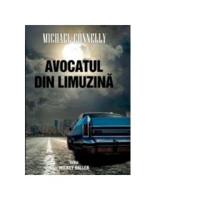 Avocatul din limuzina - Michael Connelly
