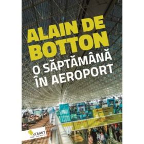 O saptamana in aeroport - Alain de Botton