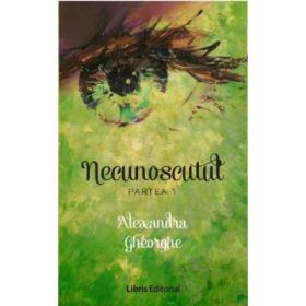 Necunoscutul. Partea I - Alexandra Gheorghe
