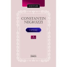 Opere. Volumul I - Constantin Negruzzi﻿
