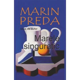 Marele singuratic - Marin Preda