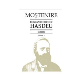 Scrieri. Volumul 6. Scrieri istorice. Partea I-a. Din volume (1864-1898) - B. P. Hasdeu﻿