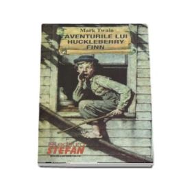 Aventurile lui Huckleberry Finn - Mark Twain