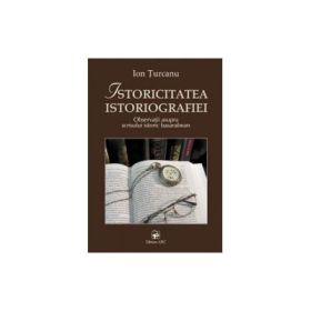 ﻿Istoricitatea istoriografiei﻿ (Ion Turcanu)