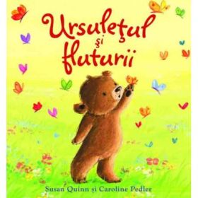 Ursuletul si fluturii - Susan Quinn, Caroline Pedler