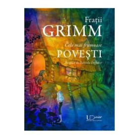 Cele mai frumoase povesti - Fratii Grimm
