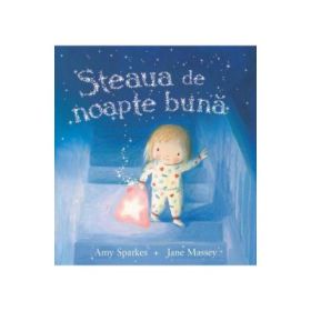 Steaua de noapte buna - Amy Sparkes, Jane Massey