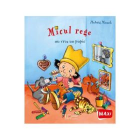 Micul rege nu vrea un pupic - Hedwig Munck