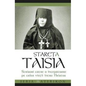 Scrisori catre o incepatoare pe calea vietii intru Hristos - Stareta Taisia