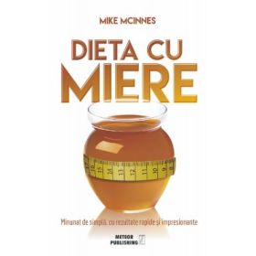 Dieta cu miere - Mike McInnes