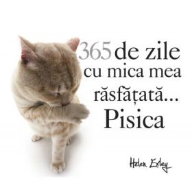 365 de zile cu mica mea rasfatata... Pisica (calendar) - Yoneo Marita
