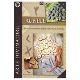 Runele. Descifrarea mesajelor sufletului nostru