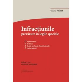 Infractiunile prevazute in legile speciale, actualizat 2018 - Tudorel Toader