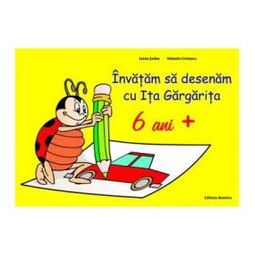 Invatam sa desenam cu Ita Gargarita 6 ani + - Ioana Suilea, Valentin Cristescu