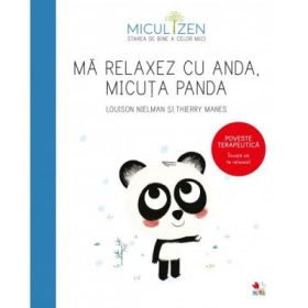 Micul Zen. Ma relaxez cu Anda, micuta Panda. Poveste terapeutica. invata sa te relaxezi! - Louison Nielman, Thierry Manes