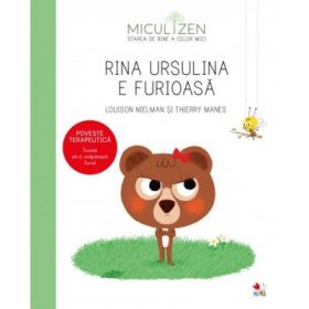 Micul Zen. Rina Ursulina e furioasa. Poveste terapeutica. Invata sa-ti stapanesti furia! - Louison Nielman, Thierry Manes