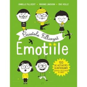 Caietele Filliozat. Emotiile. 100 de activitati cu autocolante pentru a descoperi ce simti - Isabelle Filliozat, Virginie Limousin, Eric Veille