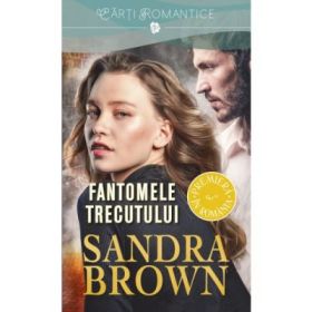 Fantomele trecutului - Sandra Brown