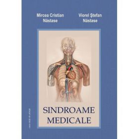 Sindroame medicale. Editia a doua - Mircea Cristian Nastase, Viorel Stefan Nastase