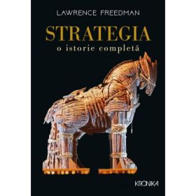 Strategia. O istorie completa - Lawrence Freedman
