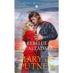 Rebelul de altadata - Mary Jo Putney