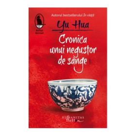 Cronica unui negustor de sange - Yu Hua