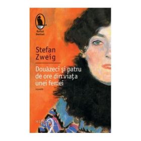 Douazeci si patru de ore din viata unei femei - Stefan Zweig