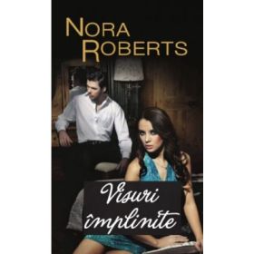 Visuri implinite - Nora Roberts