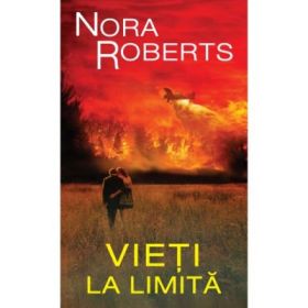 Vieti la limita vol. 1 - Nora Roberts