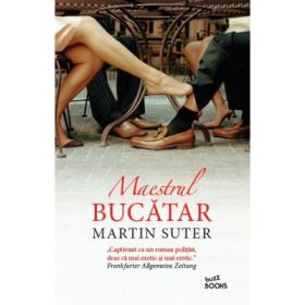 Maestrul bucatar - Martin Suter
