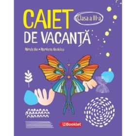 Caiet de vacanta pentru clasa a 3-a. Editia 2026 - Marilena Nedelcu
