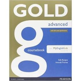 Gold Advanced Coursebook with Advanced MyLab Pack - Sally Burgess