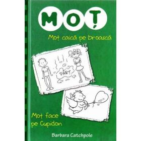 Mot calca pe broasca. Mot face pe cupidon - Barbara Catchpole