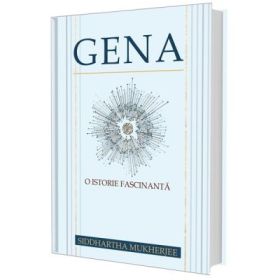 Gena. O istorie fascinanta - Siddhartha Mukherjee