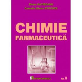 Chimie farmaceutica. Volumul II (Elena Hatieganu, Camelia Elena Stecoza)