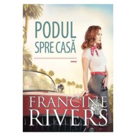 Podul spre casa - Francine Rivers