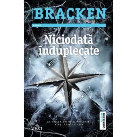 Niciodata induplecate. Al doilea volum al trilogiei Minti primejdioase - Alexandra Bracken.