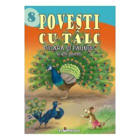 Povesti cu talc: Cioara si paunul si alte povesti