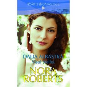 Dalia albastra. Visul Stellei - Nora Roberts
