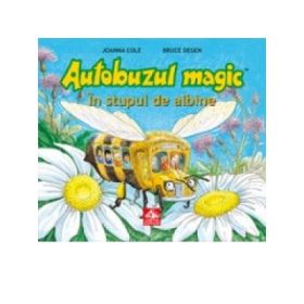 Autobuzul magic. In stupul de albine - Joanna Cole