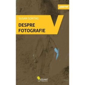 Despre fotografie - Susan Sontag