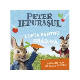Peter Iepurasul. Lupta pentru gradina - Frederick Warne