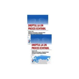 Dreptul la un proces echitabil. Aspecte civile. Hotarari ale Curtii Europene a Drepturilor Omului pronuntate in cauzele impotriva Romaniei, 2 volume - Dragos Calin