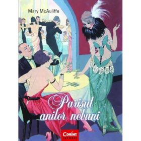 Parisul anilor nebuni - Mary McAuliffe