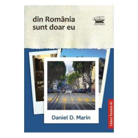 Din Romania sunt doar eu - Daniel D. Marin
