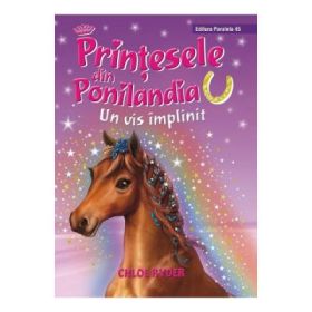 Printesele din Ponilandia. Un vis implinit - Chloe Ryder