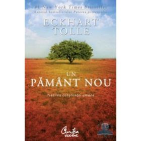 Un pamant nou ed. 3 - Eckart Tolle. Retiparire 2018