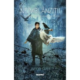 Baiatul care vorbea cu corbii (Seria Neimblanzitii, partea I) -JACOB GREY