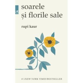 Soarele si florile sale - Rupi Kaur